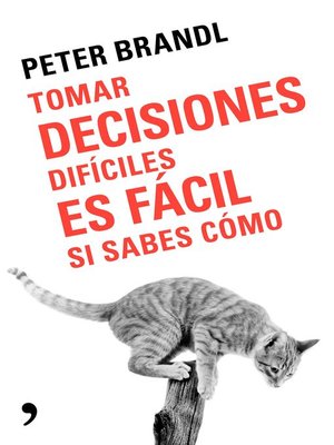 cover image of Tomar decisiones difíciles es fácil si sabes como